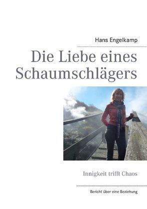 Die Liebe eines Schaumschlägers von Engelkamp,  Hans