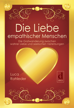 Die Liebe empathischer Menschen von Rohleder,  Luca