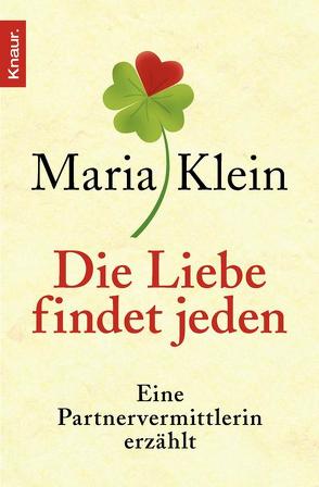 Die Liebe findet jeden von Klein,  Maria