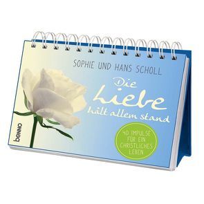 Die Liebe hält allem stand von Bauch,  Volker, Scholl,  Hans, Scholl,  Sophie