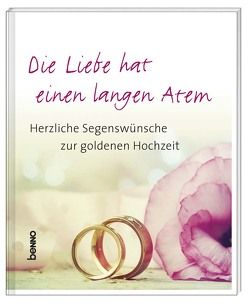 Geschenkheft »Die Liebe hat einen langen Atem« von Mutke,  Annett, Strehle,  Antje