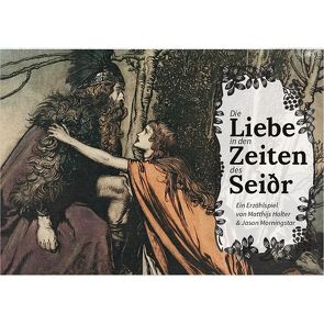 Die Liebe in den Zeiten des Seiðr von Holter,  Matthijs, Morningstar,  Jason, Neugebauer,  Daniel, Trillitzsch,  Tina