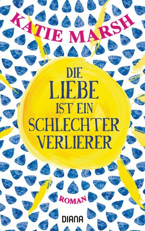 Die Liebe ist ein schlechter Verlierer von Marsh,  Katie, Naujokat,  Angelika