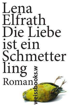 Die Liebe ist ein Schmetterling von Elfrath,  Lena