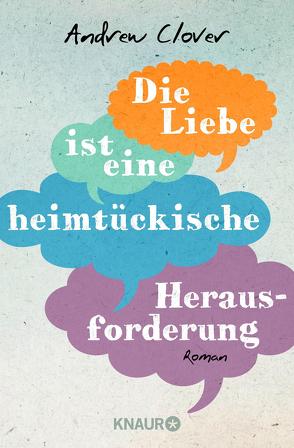 Die Liebe ist eine heimtückische Herausforderung von Clover,  Andrew, Weidenfeld,  Katja