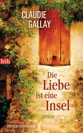 Die Liebe ist eine Insel von Gallay,  Claudie, Killisch-Horn,  Michael v.