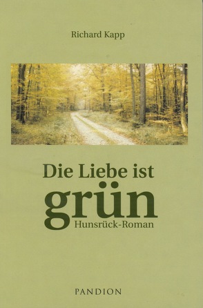 Die Liebe ist grün von Kapp,  Richard