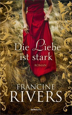 Die Liebe ist stark von Rivers,  Francine