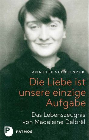 Die Liebe ist unsere einzige Aufgabe von Schleinzer,  Annette