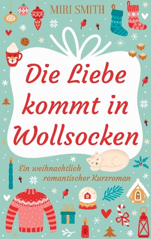 Die Liebe kommt in Wollsocken von Smith,  Miri