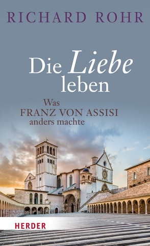 Die Liebe leben von Rohr,  Richard