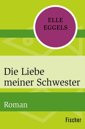 Die Liebe meiner Schwester von Eggels,  Elle, Schaefer,  Stefanie