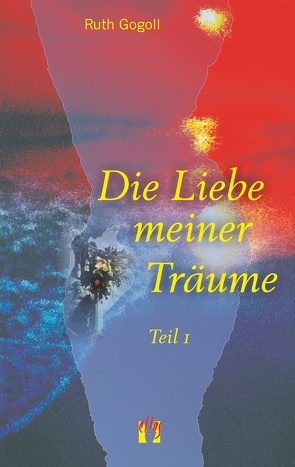 Die Liebe meiner Träume (Teil 1) von Gogoll,  Ruth