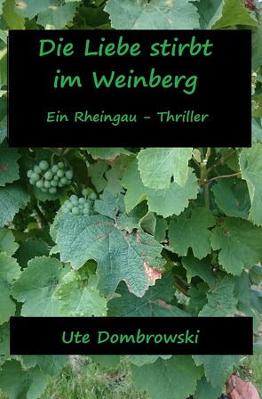 Die Liebe stirbt im Weinberg von Dombrowski,  Ute