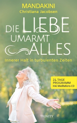 Die Liebe umarmt alles von Jacobsen,  Christiana Mandakini