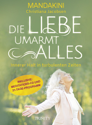 Die Liebe umarmt alles von Jacobsen,  Christiana Mandakini