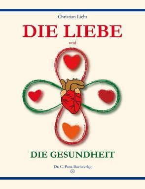 Die Liebe und die Gesundheit von Licht,  Christian