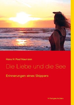 Die Liebe und die See von Naumann,  Hans H. Paul