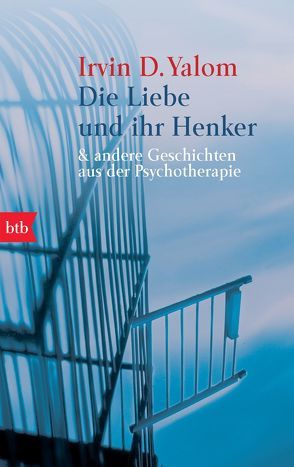 Die Liebe und ihr Henker von Heckler,  Hans J., Yalom,  Irvin D.