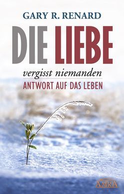 Die Liebe vergisst niemanden von Renard,  Gary R.