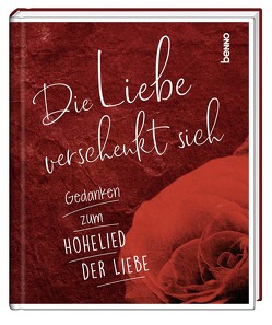 Geschenkbuch »Die Liebe verschenkt sich«