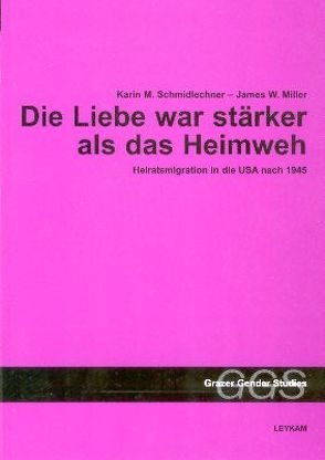 Die Liebe war stärker als das Heimweh von Miller,  James W, Schmidlechner,  Karin M