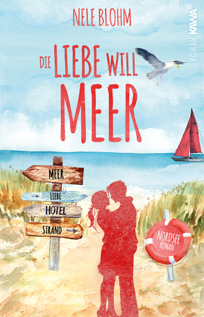 Die Liebe will Meer von Blohm,  Nele