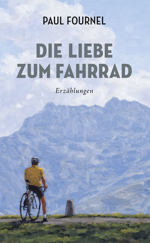 Die Liebe zum Fahrrad von Fournel,  Paul, Mälzer,  Nathalie, Rodecurt,  Stefan