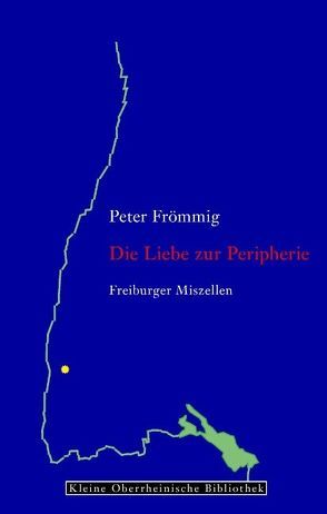 Die Liebe zur Peripherie von Frömmig,  Peter