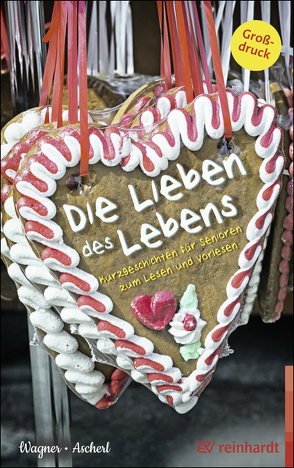 Die Lieben des Lebens von Ascherl,  Andreas, Wagner,  Christina