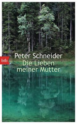 Die Lieben meiner Mutter von Schneider,  Peter