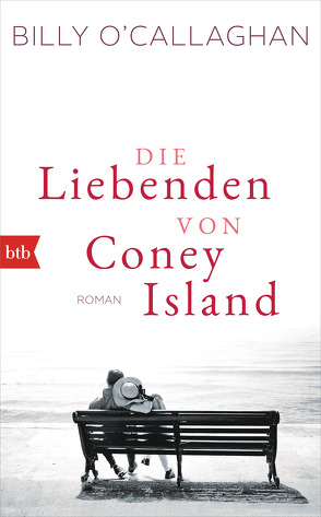 Die Liebenden von Coney Island von O'Callaghan,  Billy, Schmidt,  Sibylle