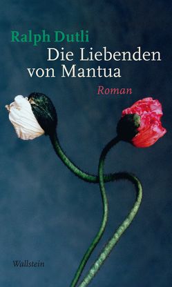 Die Liebenden von Mantua von Dutli,  Ralph