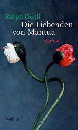 Die Liebenden von Mantua von Dutli,  Ralph