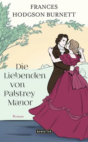 Die Liebenden von Palstrey Manor von Burnett,  Frances Hodgson, Meßner,  Michaela