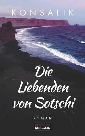 Die Liebenden von Sotschi von Konsalik,  Heinz G.