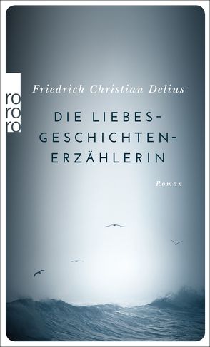 Die Liebesgeschichtenerzählerin von Delius,  Friedrich Christian