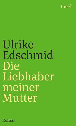 Die Liebhaber meiner Mutter von Edschmid,  Ulrike