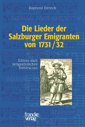 Die Lieder der Salzburger Emigranten von 1731/32 von Dittrich,  Raymond