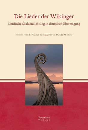 Die Lieder der Wikinger von Huber,  Daniel J. M., Niedner,  Felix