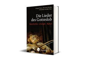 Die Lieder des Gotteslob von Ackermann,  Andrea, Albert-Zerlik,  Annette, Fillmann,  Elisabeth, Franz,  Ansgar, Fuhrmann,  Siri, Gruber,  Sabine, Harzer,  Anne, Kurzke,  Hermann, Liebig,  Elke, Lorek,  Karsten, Niederelz,  Sabrina, Nürnberg,  Ute, Pfeifer,  Michael, Schaefer,  Christiane, Smets,  Anne, Steiner,  Jakob, Weinert,  Franz-Rudolf, Zerfass,  Alexander