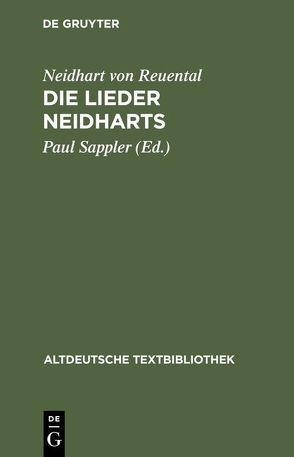 Die Lieder Neidharts von Fischer,  Hanns, Lomnitzer,  Helmut, Neidhart von Reuental, Sappler,  Paul, Wiessner,  Edmund