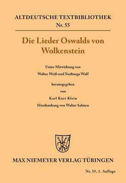 Die Lieder Oswalds von Wolkenstein von Klein,  Karl Kurt, Salmen,  Walter, Weiss,  Walter, Wolf,  Notburga, Wolkenstein,  Oswald