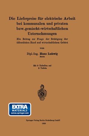 Die Lieferpreise für elektrische Arbeit bei kommunalen und privaten bzw. gemischt-wirtschaftlichen Unternehmungen von Ludewig,  Hans