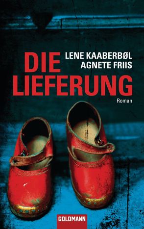 Die Lieferung von Doerries,  Maike, Frauenlob,  Günther, Friis,  Agnete, Kaaberbøl,  Lene