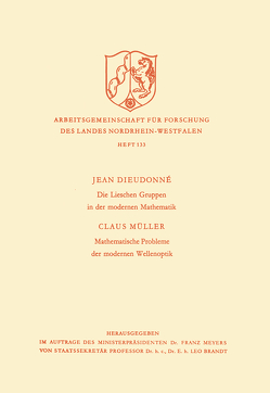 Die Lieschen Gruppen in der modernen Mathematik / Mathematische Probleme der modernen Wellenoptik von Dieudonné,  Jean, Dieudonné,  Jean Alexandre