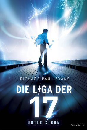 Die Liga der Siebzehn – Unter Strom von Evans,  Richard Paul, Lehmann,  Regina, Pfeiffer,  Christina