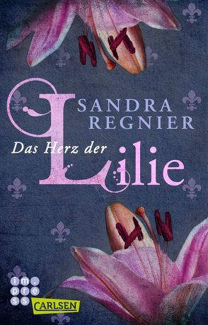 Die Lilien-Reihe: Das Herz der Lilie von Regnier,  Sandra