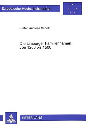 Die Limburger Familiennamen von 1200 bis 1500 von Schöffl,  Stefan