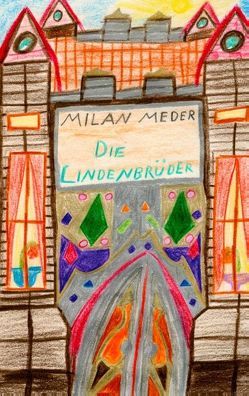 Die Lindenbrüder von Meder,  Milan Johannes